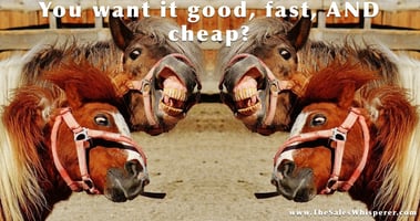 Good. Fast. Cheap. Pick Two. — AI-powered sales insights from Wes Schaeffer, The Sales Whisperer