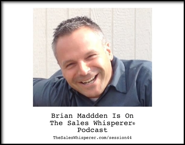 Brian Madden On The Sales Whisperer Podcast Session 44