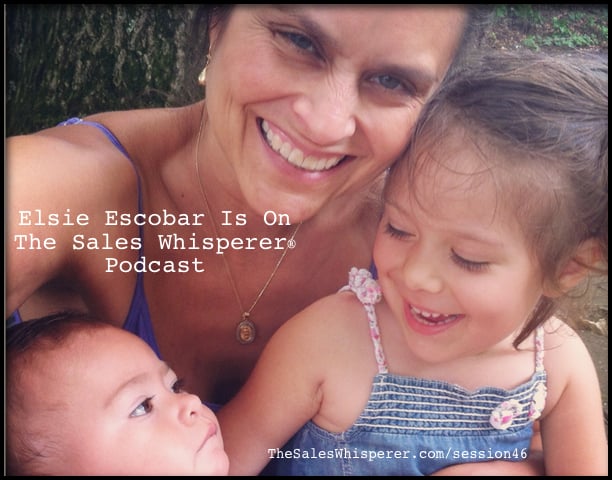 Elsie Escobar On The Sales Whisperer Podcast Session 46