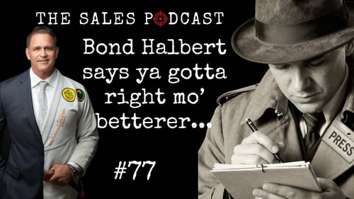 Bond Halbert 77 The Sales Podcast