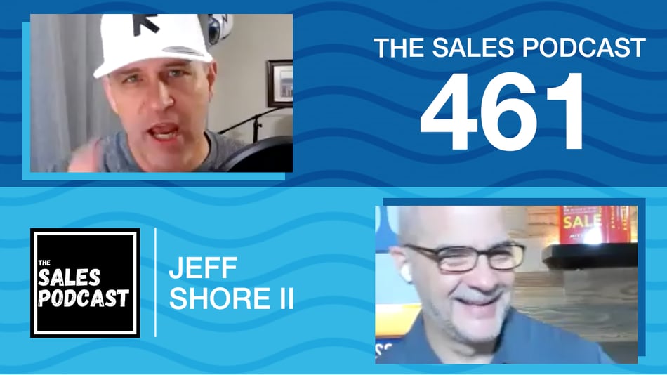 Jeff Shore returns to The Sales Podcast episode 461.