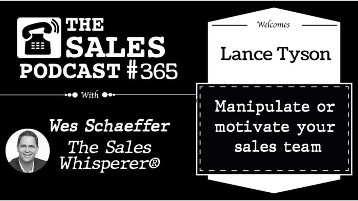 Lance Tyson The Sales Podcast Wes Schaeffer – The Sales Podcast with machine learning sales coach, Wes Schaeffer, The Sales Whisperer®