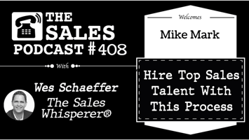 Learn the 'Hollywood Sales Method' With Mike Mark — AI-powered sales insights from Wes Schaeffer, The Sales Whisperer