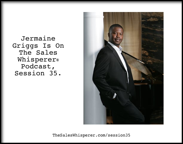Jermaine Griggs On The Sales Whisperer Podcast Session 35