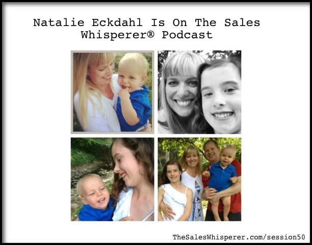 Natalie Eckdahl On The Sales Whisperer Podcast Session 50