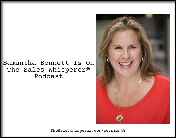Samantha Bennett On The Sales Whisperer Podcast Session 48