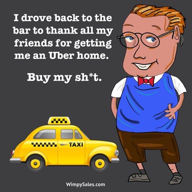 Drive To Bar Uber Wimpy Salesman – AI sales trainer, The Sales Whisperer®, Wes Schaeffer