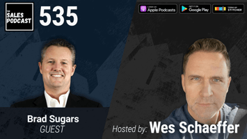 Brad Sugars: Revolutionize Your Thinking — AI-powered sales insights from Wes Schaeffer, The Sales Whisperer