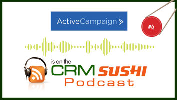 ActiveCampaign CRM Is on The CRM Sushi Podcast #4 — AI-powered sales insights from Wes Schaeffer, The Sales Whisperer