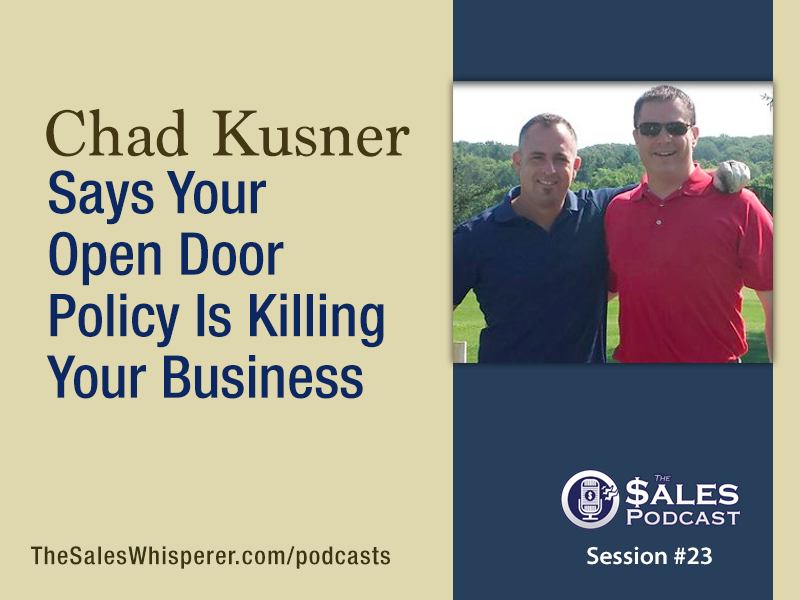 Chad Kusner On The Sales Podcast 23 – The Sales Podcast with AI implementation expert, Wes Schaeffer – The Sales Whisperer®