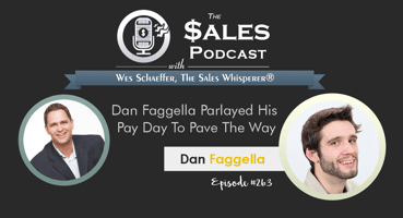 Dan Faggella Parlayed His Pay Day To Pave The Way | The Sales Podcast with Wes Schaeffer