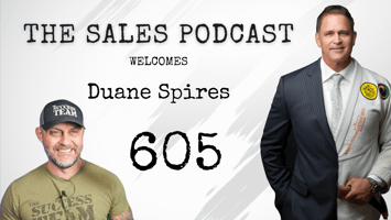 Seize The Opportunity In Front of You and Grow It, Duane Spires | The Sales Podcast with Wes Schaeffer