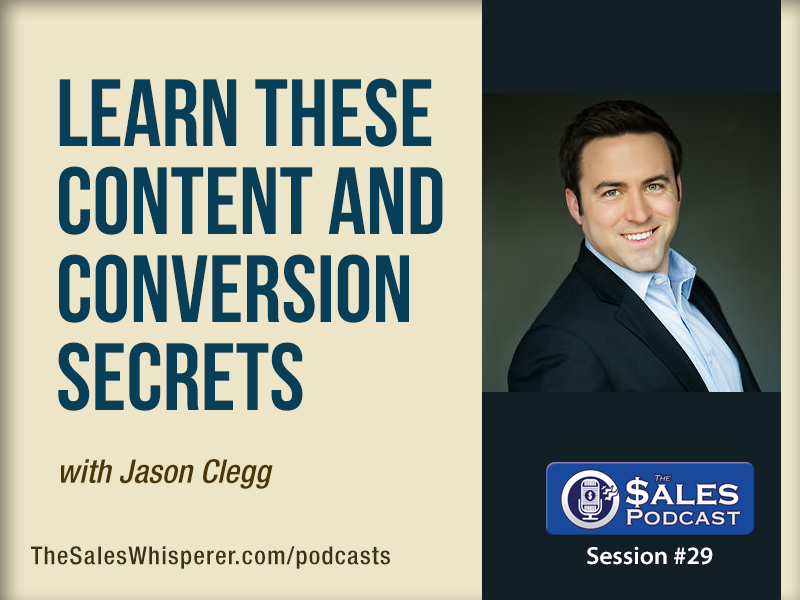 Jason Clegg The Sales Podcast 29 – The Sales Podcast with AI sales strategist, The Sales Whisperer®, Wes Schaeffer