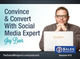 Convince & Convert With Inbound Marketing Expert Jay Baer — AI-powered sales insights from Wes Schaeffer, The Sales Whisperer