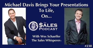Breathe Life Into Your Presentations With Michael Davis — AI-powered sales insights from Wes Schaeffer, The Sales Whisperer
