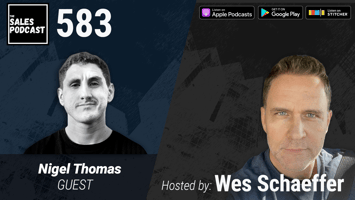 Revenue Beats ROAS, Says AI Expert, Nigel Thomas on The Sales Podcast with Wes Schaeffer, The Sales Whisperer®. 