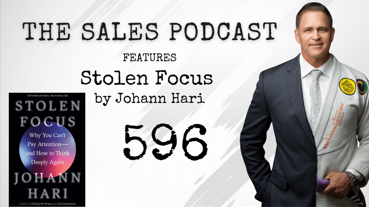 Stolen Focus Johann Hari Sales Podcast 596 – The Sales Podcast with AI workshop leader, Wes Schaeffer – The Sales Whisperer®