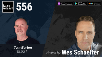Get Into 'The Revenue Zone' With Tom Burton | The Sales Podcast with Wes Schaeffer