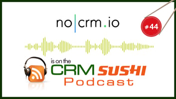 nocrm.io on The CRM Sushi Podcast — AI-powered sales insights from Wes Schaeffer, The Sales Whisperer