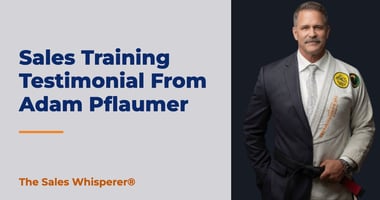 Sales Training Testimonial From Adam Pflaumer | The Sales Whisperer®