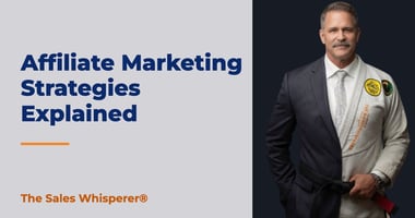 Affiliate Marketing Strategies Explained | The Sales Whisperer®