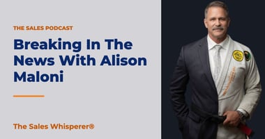 Breaking In The News With Alison Maloni | The Sales Whisperer®