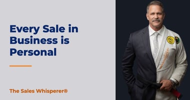 Every Sale in Business is Personal | The Sales Whisperer®