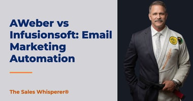 AWeber vs Infusionsoft: Email Marketing Automation | The Sales Whisperer®