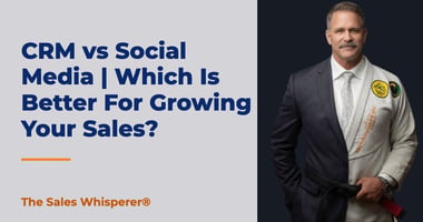 CRM vs Social Media | Which Is Better For Growing Your Sales? | The Sales Whisperer®