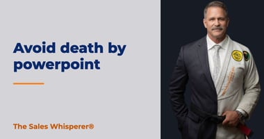 Avoid death by powerpoint | The Sales Whisperer®