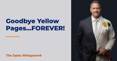 Goodbye Yellow Pages...FOREVER! | The Sales Whisperer®
