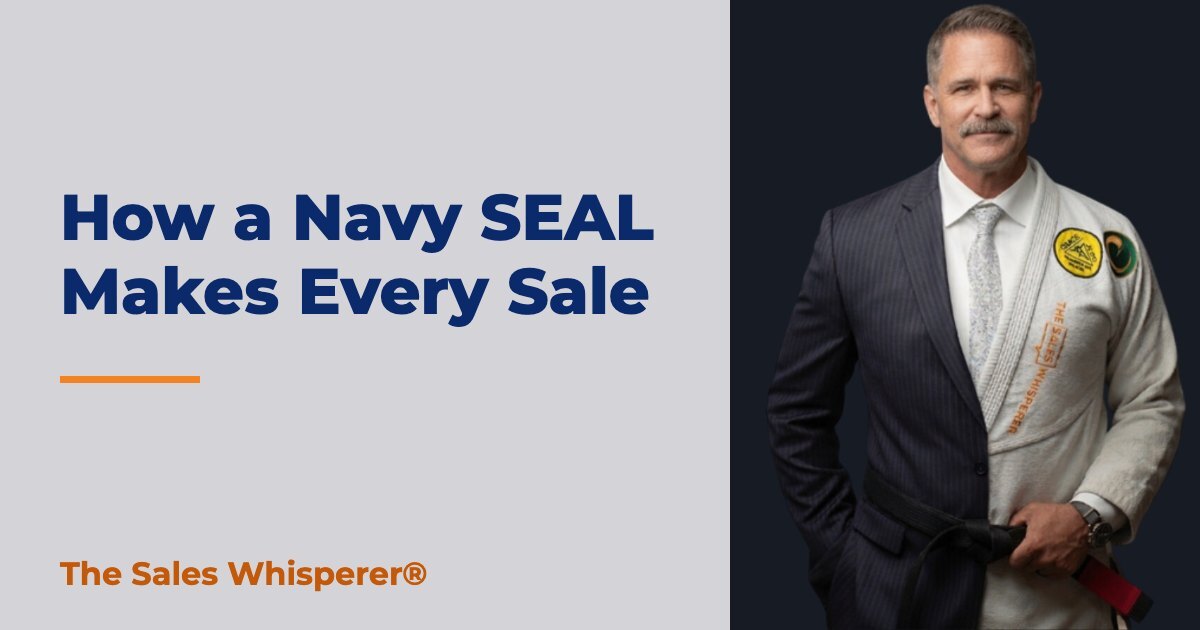 How a Navy SEAL Makes Every Sale | The Sales Whisperer®