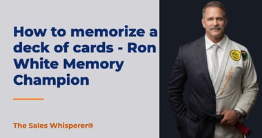 How to memorize a deck of cards - Ron White Memory Champion | The Sales Whisperer®