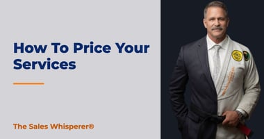 How To Price Your Services | The Sales Whisperer®