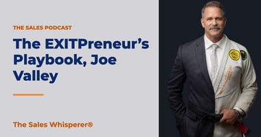 The EXITPreneur’s Playbook, Joe Valley | The Sales Whisperer®