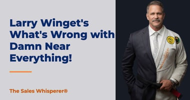 Larry Winget's What's Wrong with Damn Near Everything! | The Sales Whisperer®