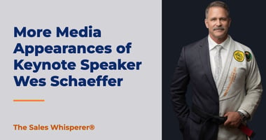 More Media Appearances of Keynote Speaker Wes Schaeffer | The Sales Whisperer®