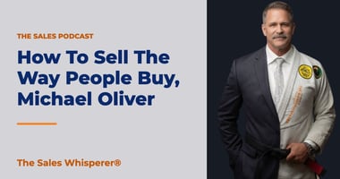 How To Sell The Way People Buy, Michael Oliver | The Sales Whisperer®