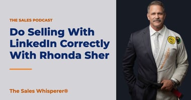 Do Selling With LinkedIn Correctly With Rhonda Sher | The Sales Whisperer®