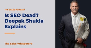 Is SEO Dead? Deepak Shukla Explains | The Sales Whisperer®