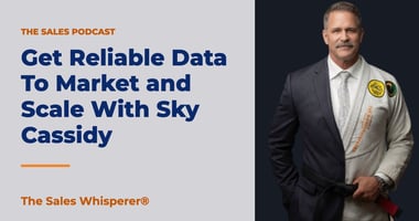 Get Reliable Data To Market and Scale With Sky Cassidy | The Sales Whisperer®