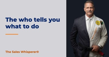 The who tells you what to do | The Sales Whisperer®
