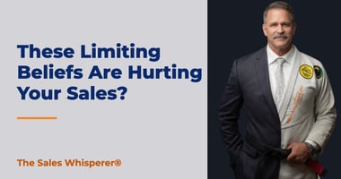 These Limiting Beliefs Are Hurting Your Sales? | The Sales Whisperer®