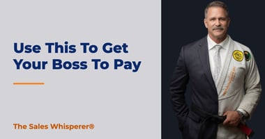 Use This To Get Your Boss To Pay | The Sales Whisperer®