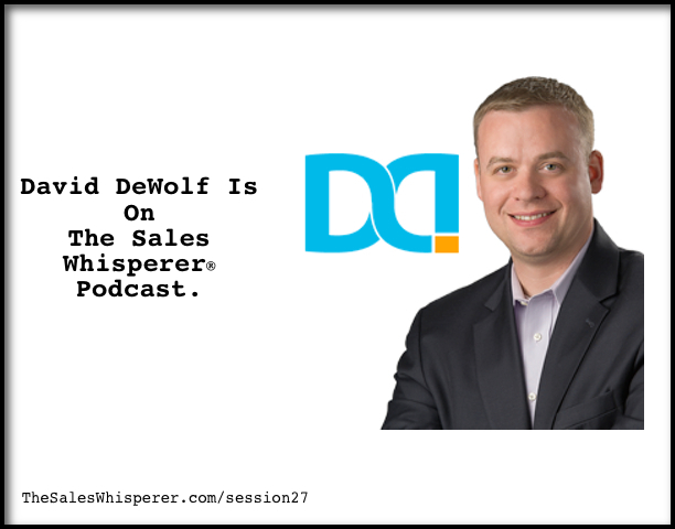A Good Catholic Entrepreneur? — David DeWolf on The Sales Podcast with Wes Schaeffer, The Sales Whisperer®. 