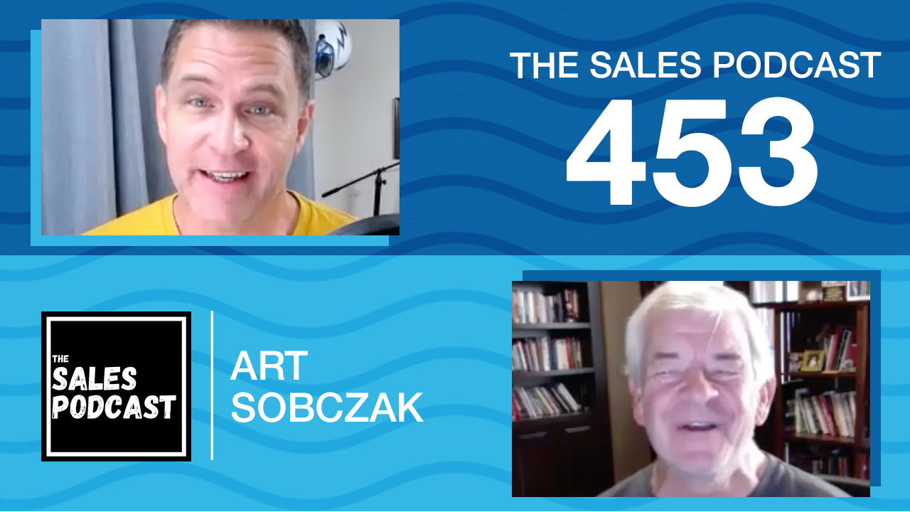 Do 'Smart Calling' With Sales Expert, Author, Trainer Art Sobczak | The Sales Podcast with Wes Schaeffer