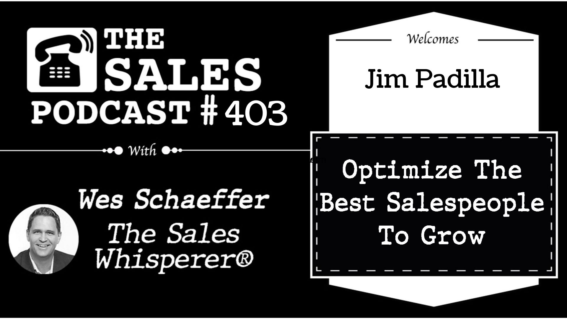 Gain The Sales Edge With Jim Padilla — AI-powered sales insights from Wes Schaeffer, The Sales Whisperer