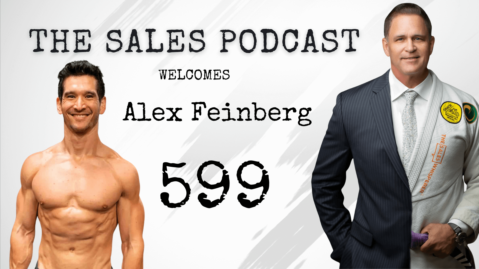 Look Good With Your Shirt Off, Meet Healthy Entrepreneur Alex Feinberg | The Sales Podcast with Wes Schaeffer
